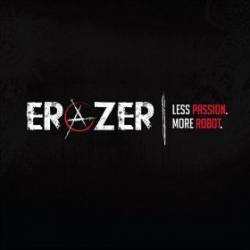 Erazer (UK) : Less Passion More Robot